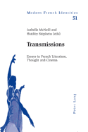 Transmissions: Essays in French Literature, Thought and Cinema