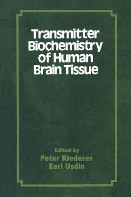 Transmitter Biochemistry of Human Brain Tissue: Proceedings of the Symposium Held at the 12th Cinp Congress, Gteborg, Sweden, June, 1980 - Usdin, Earl (Editor), and Riederer, Peter (Editor)