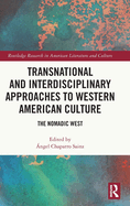 Transnational and Interdisciplinary Approaches to Western American Culture: The Nomadic West