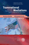 Transnational Mediations: Negotiating Popular Culture Between Europe and the United States
