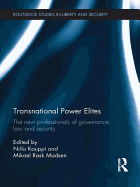 Transnational Power Elites: The New Professionals of Governance, Law and Security