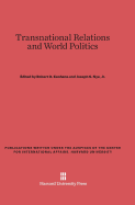 Transnational Relations and World Politics - Keohane, Robert O (Editor), and Nye Jr, Joseph S (Editor)