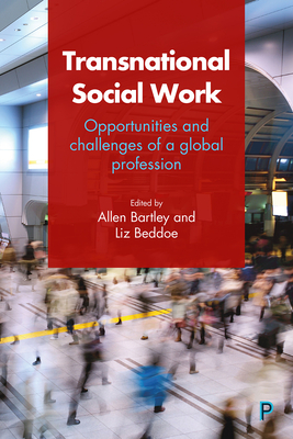 Transnational Social Work: Opportunities and Challenges of a Global Profession - Fulton, Amy (Contributions by), and O'Connor, Erna (Contributions by), and Wilson, George (Contributions by)
