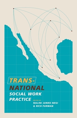 Transnational Social Work Practice - Negi, Nalini Junko (Editor), and Furman, Rich (Editor)