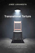 Transnational Torture: Law, Violence, and State Power in the United States and India