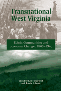 Transnational West Virginia: "Ethnic Communities and Economic Change, 1840-1940"