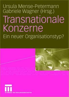 Transnationale Konzerne: Ein Neuer Organisationstyp? - Mense-Petermann, Ursula (Editor), and Wagner, Gabriele (Editor)