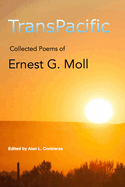 TransPacific: Collected Poems of Ernest G. Moll