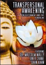 Transpersonal Awakening: Enlightenment and the Kundalini