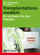 Transplantationsmedizin: Ein Leitfaden Fr Den Praktiker