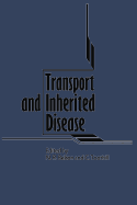 Transport and Inherited Disease: Monograph Based Upon Proceedings of the Seventeenth Symposium of the Society for the Study of Inborn Errors of Metabolism