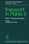 Transport in Plants II: Part B Tissues and Organs - Luttge, U (Editor), and Pitman, M G (Editor)