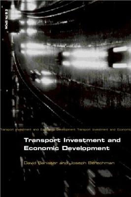 Transport Investment and Economic Development - Banister, David, and Berechman, Joseph