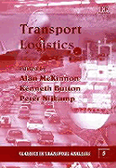 Transport Logistics - McKinnon, Alan (Editor), and Button, Kenneth (Editor), and Nijkamp, Peter (Editor)