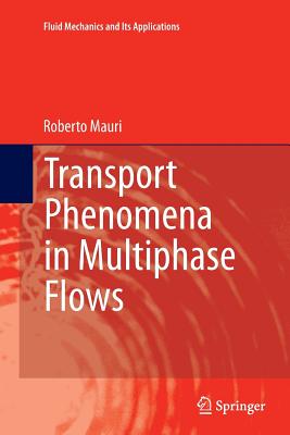 Transport Phenomena in Multiphase Flows - Mauri, Roberto