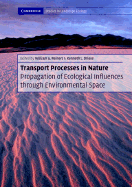 Transport Processes in Nature PB with CD-ROM: Propagation of Ecological Influences Through Environmental Space