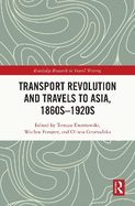 Transport Revolution and Travels to Asia, 1860s-1920s