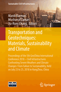 Transportation and Geotechniques: Materials, Sustainability and Climate: Proceedings of the 5th Geochina International Conference 2018 - Civil Infrastructures Confronting Severe Weathers and Climate Changes: From Failure to Sustainability, Held on July...