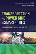 Transportation and Power Grid in Smart Cities: Communication Networks and Services