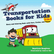 Transportation Books for Kids: 3-in-1 Story and Coloring Book with Cars, Trains, and Planes