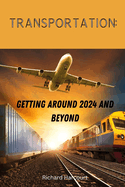 Transportation: : Getting Around 2024 and Beyond