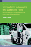 Transportation Technologies for a Sustainable Future: Renewable energy options for road, rail, marine and air transportation