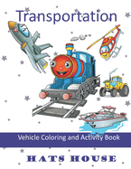 Transportation: Vehicle Coloring and Activity Book