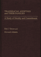 Transracial Adoptees and Their Families: A Study of Identity and Commitment