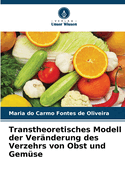 Transtheoretisches Modell der Vernderung des Verzehrs von Obst und Gemse