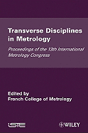 Transverse Disciplines in Metrology: Proceedings of the 13th International Metrology Congress, 2007 - Lille, France