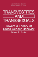 Transvestites and Transsexuals: Toward a Theory of Cross-Gender Behavior