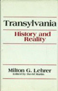 Transylvania, History and Reality - Martin, David (Editor), and Lehrer, Milton G.