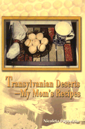 Transylvanian Deserts - My Mom's Recipes