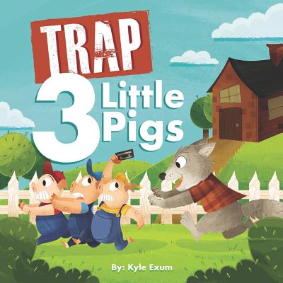 Trap 3 Little Pigs: Lyrically Accurate Version - Exum, Kyle