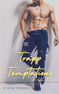 Trapp Temptations Vol. 1: A Satire Romance