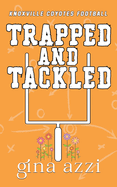 Trapped and Tackled
