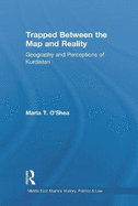 Trapped Between the Map and Reality: Geography and Perceptions of Kurdistan