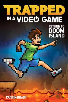 Trapped in a Video Game: Return to Doom Island Volume 4 - Brady, Dustin