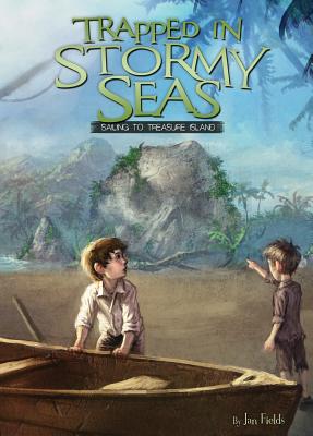 Trapped in Stormy Seas: Sailing to Treasure Island Book 3 - Fields, Jan