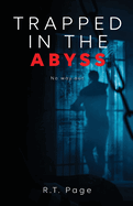 Trapped in the Abyss: No way out