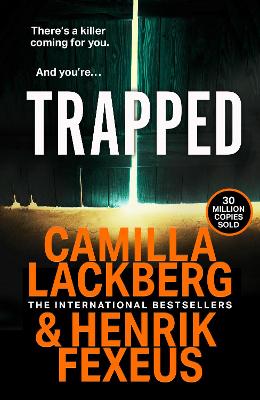 Trapped - Lckberg, Camilla, and Fexeus, Henrik
