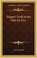 Trapper Trails to the Sisk-Ke-Dee