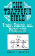 Trapper's Bible: Traps, Snares and Pathguards