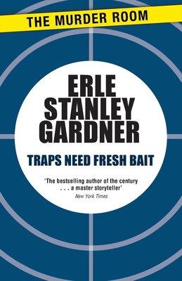 Traps Need Fresh Bait - Gardner, Erle Stanley