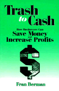 Trash to Cash: How Businesses Can Save Money and Increase Profits
