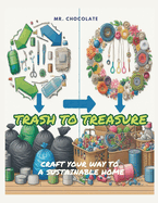 Trash to Treasure: Craft Your Way to a Sustainable Home