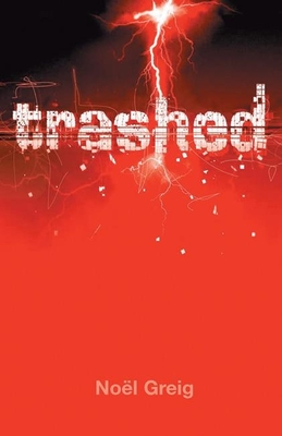 Trashed - Greig, Noel