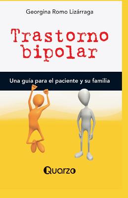 Trastorno Bipolar: Una Guia Para El Paciente y Su Familia - Romo Lizarraga, Georgina