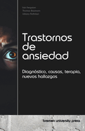 Trastornos de ansiedad: Diagnstico, causas, terapia, nuevos hallazgos