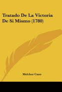 Tratado De La Victoria De Si Mismo (1780)